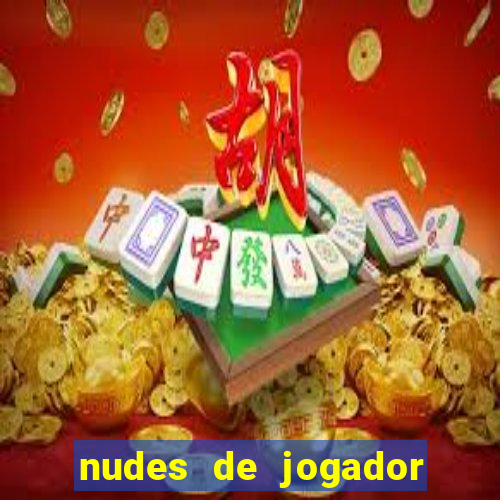 nudes de jogador de futebol